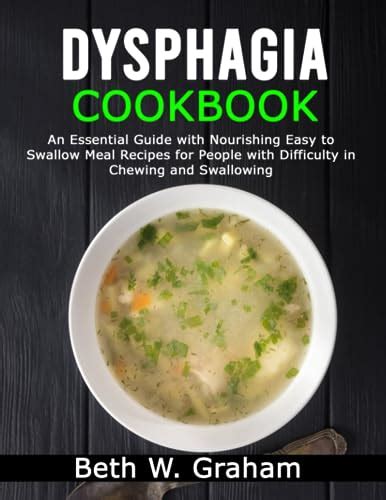 Dysphagia Cookbook An Essential Guide With Nourishing Easy To Swallow