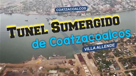 Tunel Sumergido De Coatzacoalcos A Villa Allende Veracruz Mexico YouTube