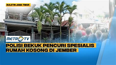 Maling Spesialis Rumah Kosong Di Jember Nyaris Diamuk Warga YouTube