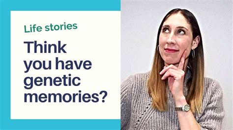 Genetic Memory Does Your Life Story Include Genetic Memory Examples