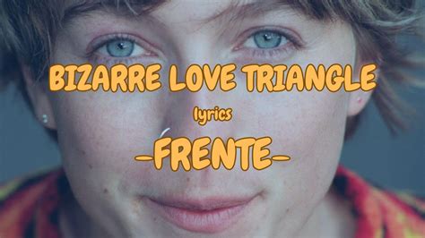 Frente Bizarre Love Triangle Lyrics Youtube