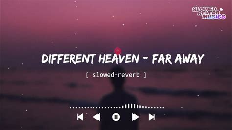 Different Heaven Far Away Slowed Reverb Slowed Reverb Musics Ncs Release Youtube