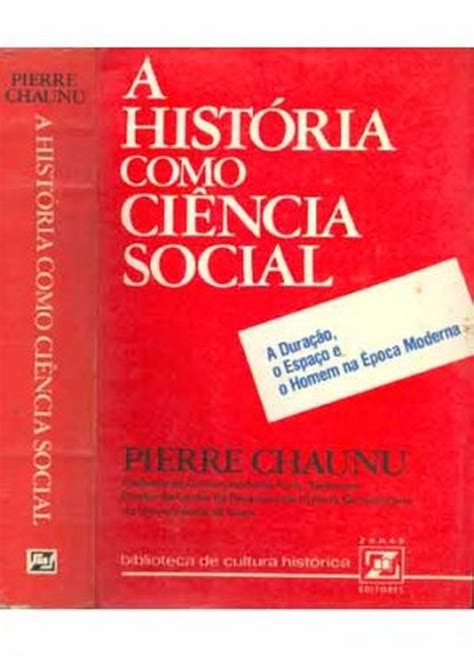 Loja Reli A História Como Ciência Social A Duração O Espaço E O