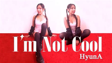 현아 HyunA I m Not Cool Dance Cover Queen s YouTube