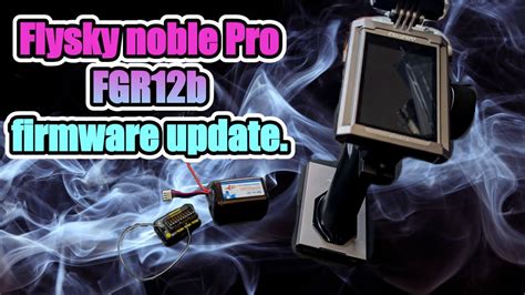 Flysky Noble Pro Fgr B Firmware Update Guide Is It Still Nb