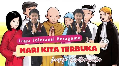 Mari Kita Terbuka Lagu Toleransi Beragama Nasya Ksatriaputri YouTube