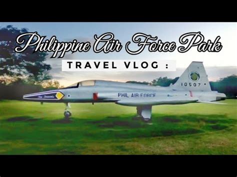 Philippine Air Force Park Clark Pampanga Youtube