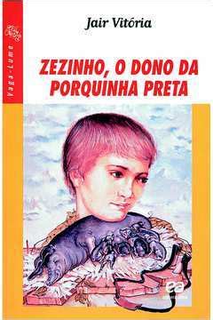 Livro Zezinho o Dono da Porquinha Preta Jair Vitória Estante Virtual