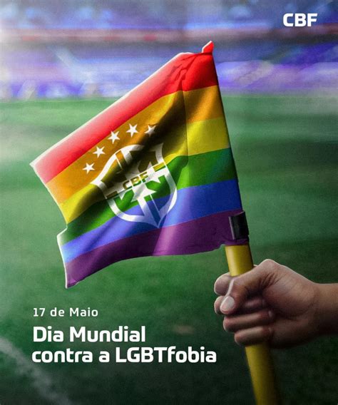 Planeta Do Futebol 🌎 On Twitter Hoje No Dia Mundial Contra A Lgbtfobia A Cbf Divulgou Que Um