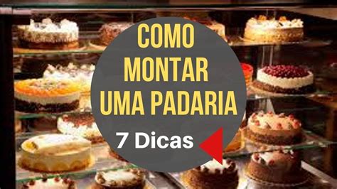 Como Montar Uma Padaria De Sucesso Dicas Abrir Padaria Youtube