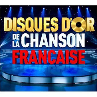 Disques D Or De La Chanson Fran Aise Compilation Vari T Fran Aise