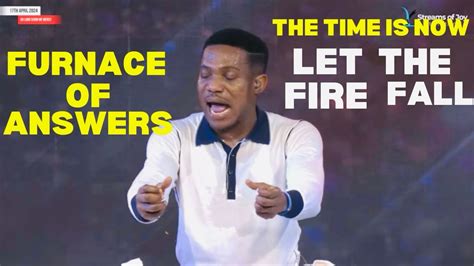 Furnace Of Answer Let The Fire Fall The Time Is Now PASTOR JERRY EZE