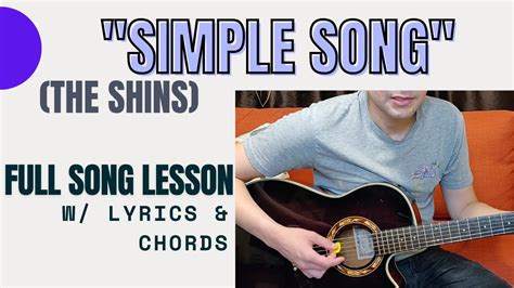 Simple Song The Shins FULL SONG Guitar Lesson YouTube