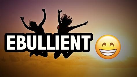 Learn English Words - EBULLIENT - Meaning, Vocabulary with Pictures and ...