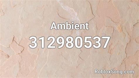 Ambient Roblox Id Roblox Music Codes