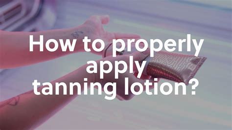 How To Properly Apply Tanning Lotion Youtube