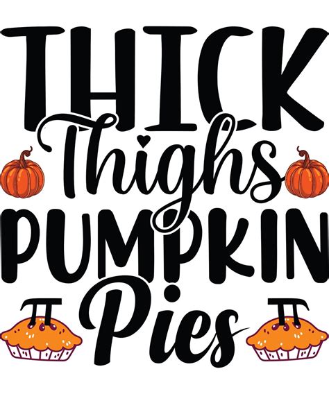 Thick Thighs And Pumpkin Pies SVG PNG Sublimation Image Etsy