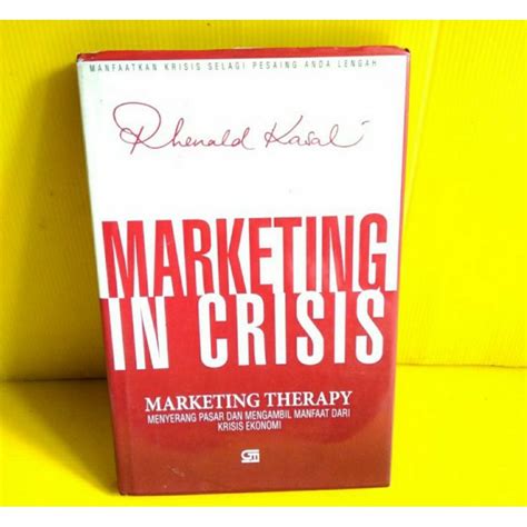 Jual Buku Marketing In Crisis Rhenald Kasali Shopee Indonesia