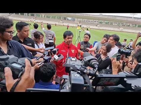 Indra Sjafri Terkait Perkembangan Naturalisasi Di Timnas Indonesia U