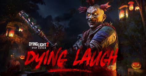 Dodatek Do Dying Light 2 Za Darmo Odbierz Bezpłatnie Dying Laugh