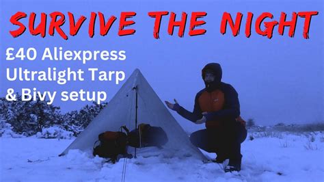 Survive The Night £40 Aliexpress Ultralight Tarp And Bivy Snow Camp