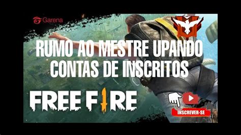 FREE FIRE AO VIVO RUMO AO MESTRE UPANDO CONTAS VEM FAZER PARTE DESSA