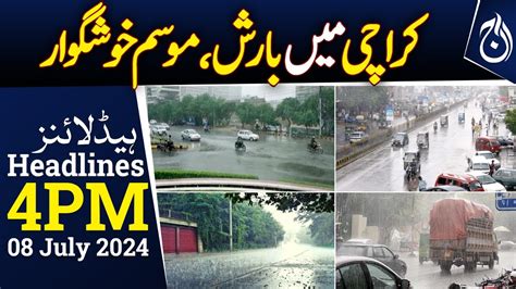 Rain In Karachi Weather Become Pleasant Headlines 4 Pm Aaj News Videos Aaj English Tv