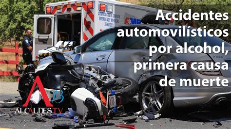 Accidentes automovilísticos por alcohol primera causa de muerte YouTube