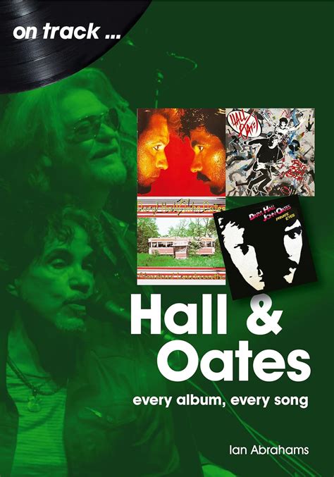 Hall and Oates: every album every song (On Track...): Abrahams, Ian ...