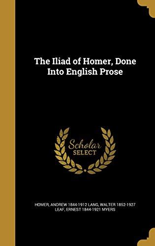 The Iliad Of Homer Done Into English Prose By Andrew Lang Goodreads