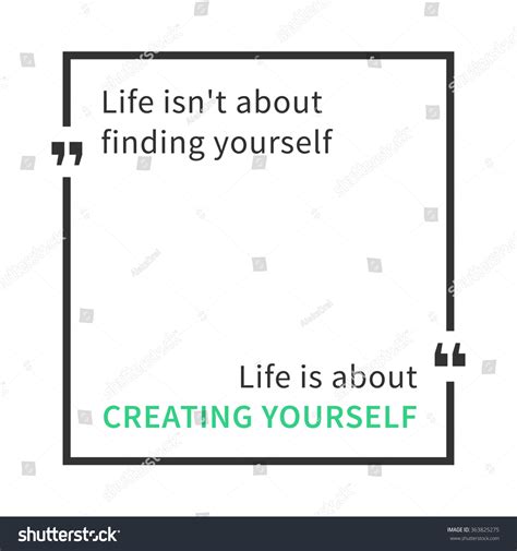 Life Isnt About Finding Yourself Life Stock Vector Royalty Free