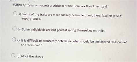 Solved Which Of These Represents A Criticism Of The Bem Sex Chegg