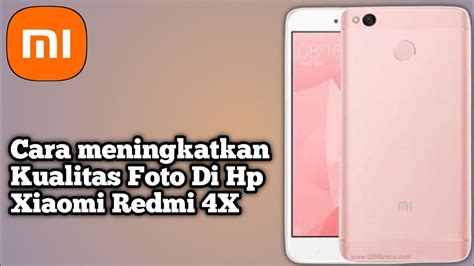 Cara Meningkatkan Kualitas Foto Di Hp Xiaomi Redmi 4X YouTube