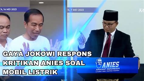 Gaya Jokowi Respons Kritikan Anies Soal Mobil Listrik YouTube