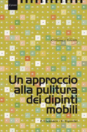 Un Approccio Alla Pulitura Dei Dipinti Mobili I Talenti Il Prato