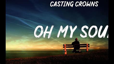 Casting Crowns Oh My Soul Lyrics Elevation Worship Cece Winans We