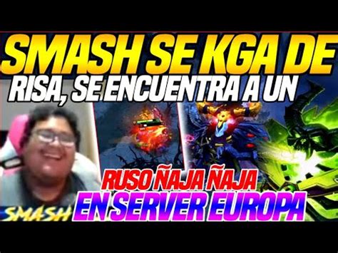 Smash Se Encuentra A Un Ruso Aja Aja Y Fvm N En Server Europaque