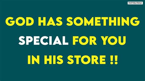 God Has Something Special For You In His Store God Message For You