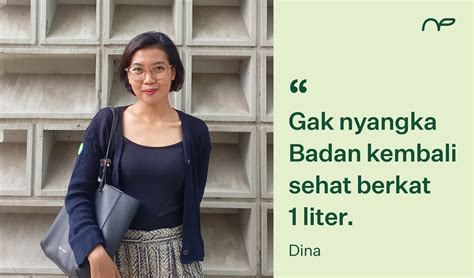 Dina, Gak Nyangka Badan Kembali Sehat & Fit Berkat 1 Liter | Nakedpress