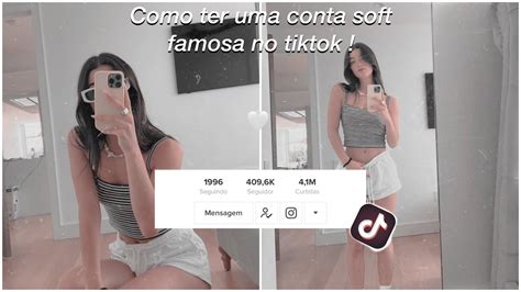 Como Ter Uma Conta Soft De Sucesso No Tiktok Vers O Youtube