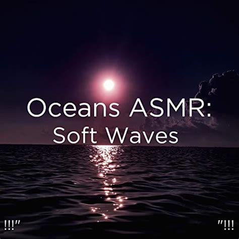 Play Oceans Asmr Soft Waves By Ocean Sounds Ocean Waves For