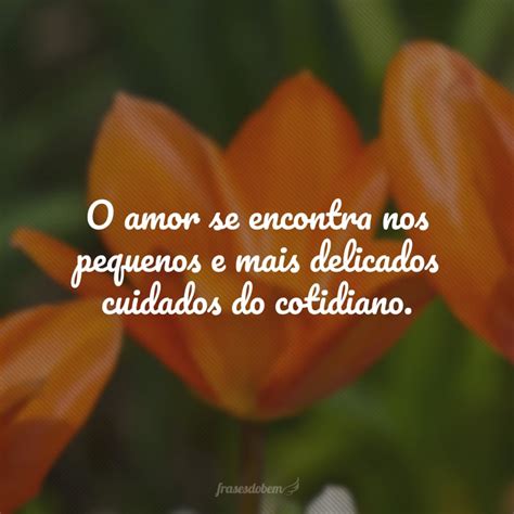 Frases De Cuidado Para Levar A Vida Mais Esmero