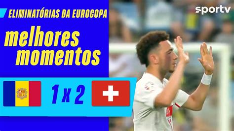 ANDORRA 1 X 2 SUÍÇA MELHORES MOMENTOS ELIMINATÓRIAS DA UEFA EURO