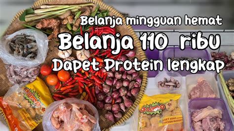 Belanja Mingguan 110 Ribu Dapet Protein Lengkap Youtube