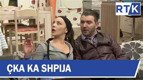 Çka Ka Shpija Episodi 18 Youtube