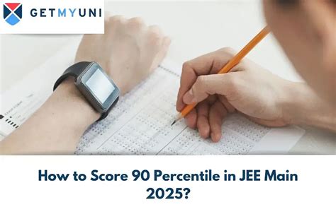 How To Score 90 Percentile In JEE Main 2025 Getmyuni