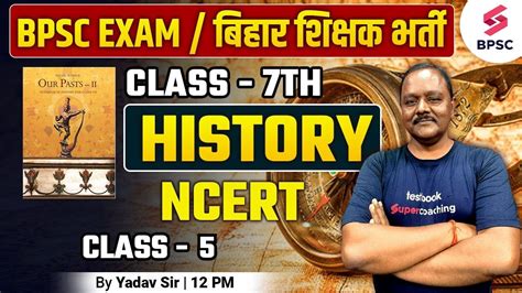 Ncert Class History Complete Class History Ncert Th Bpsc