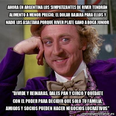 Meme Willy Wonka Ahora En Argentina Los Simpatizantes De River