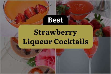 13 Strawberry Liqueur Cocktails That Will Shake Your Senses