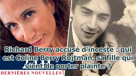 Richard Berry Accus D Inceste Qui Est Coline Berry Rojtman Sa Fille